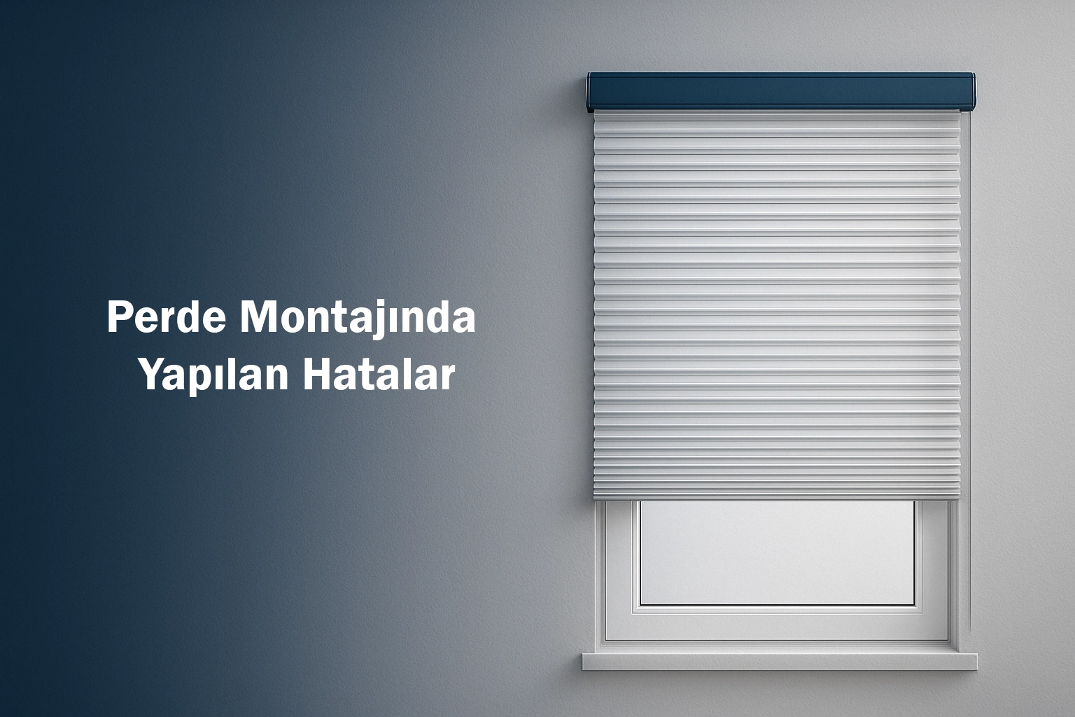 Perde Montajında Yapılan Hatalar