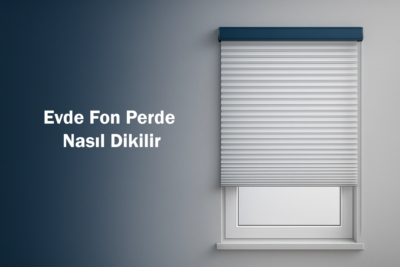 Evde Fon Perde Nasıl Dikilir