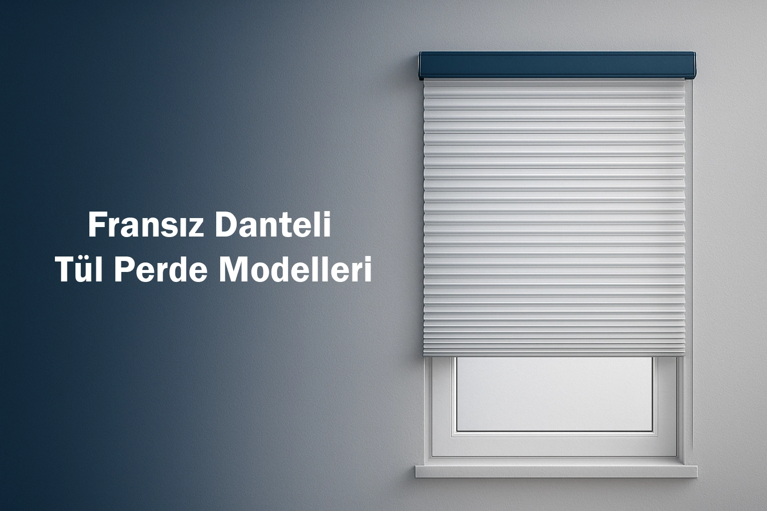 Fransız Danteli Tül Perde Modelleri