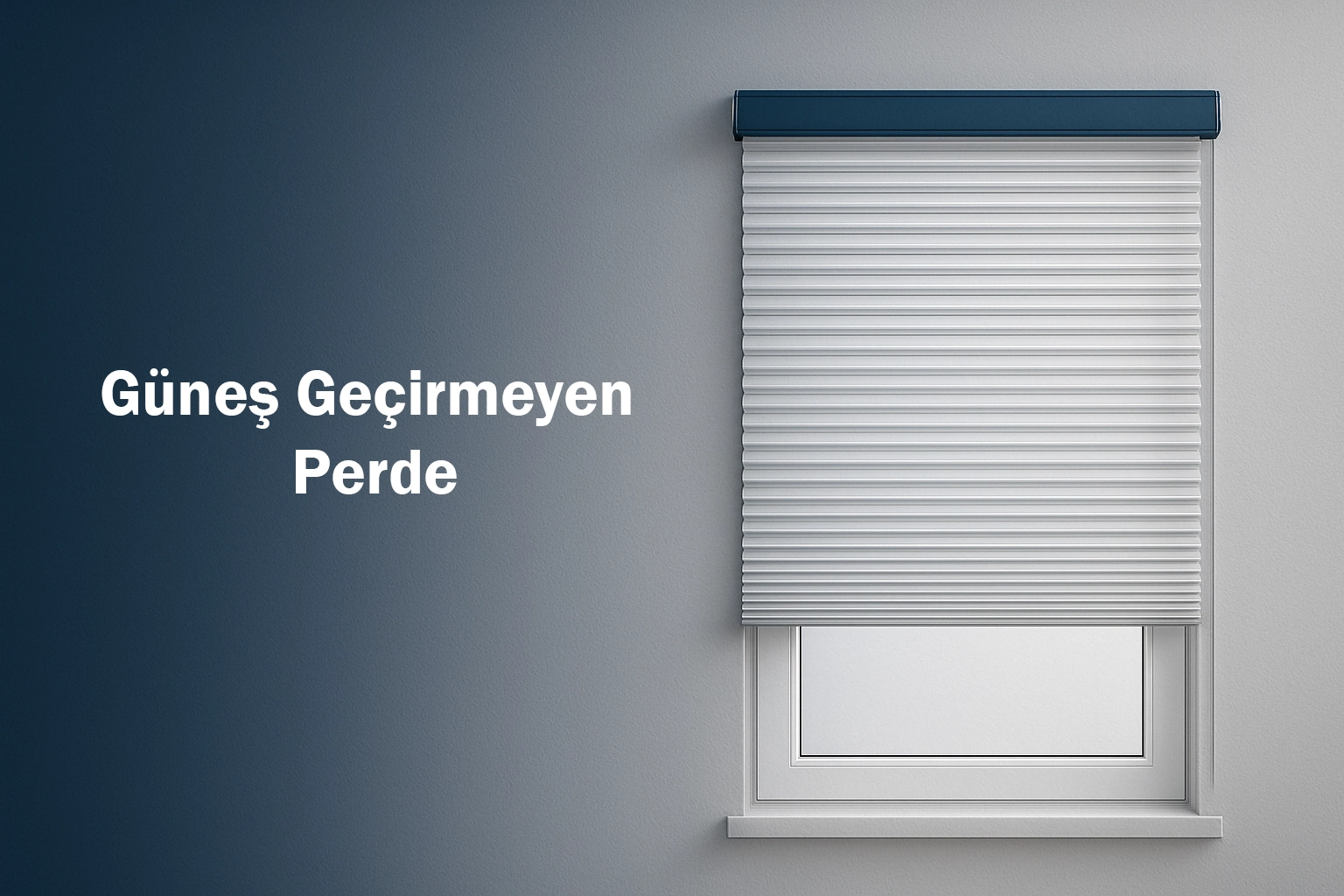 Güneş Geçirmeyen Perde