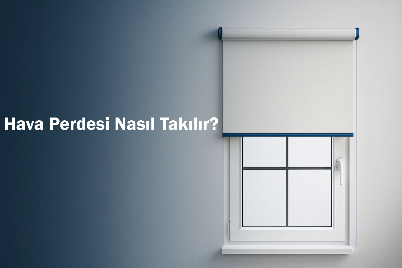 Hava Perdesi Nasıl Takılır?