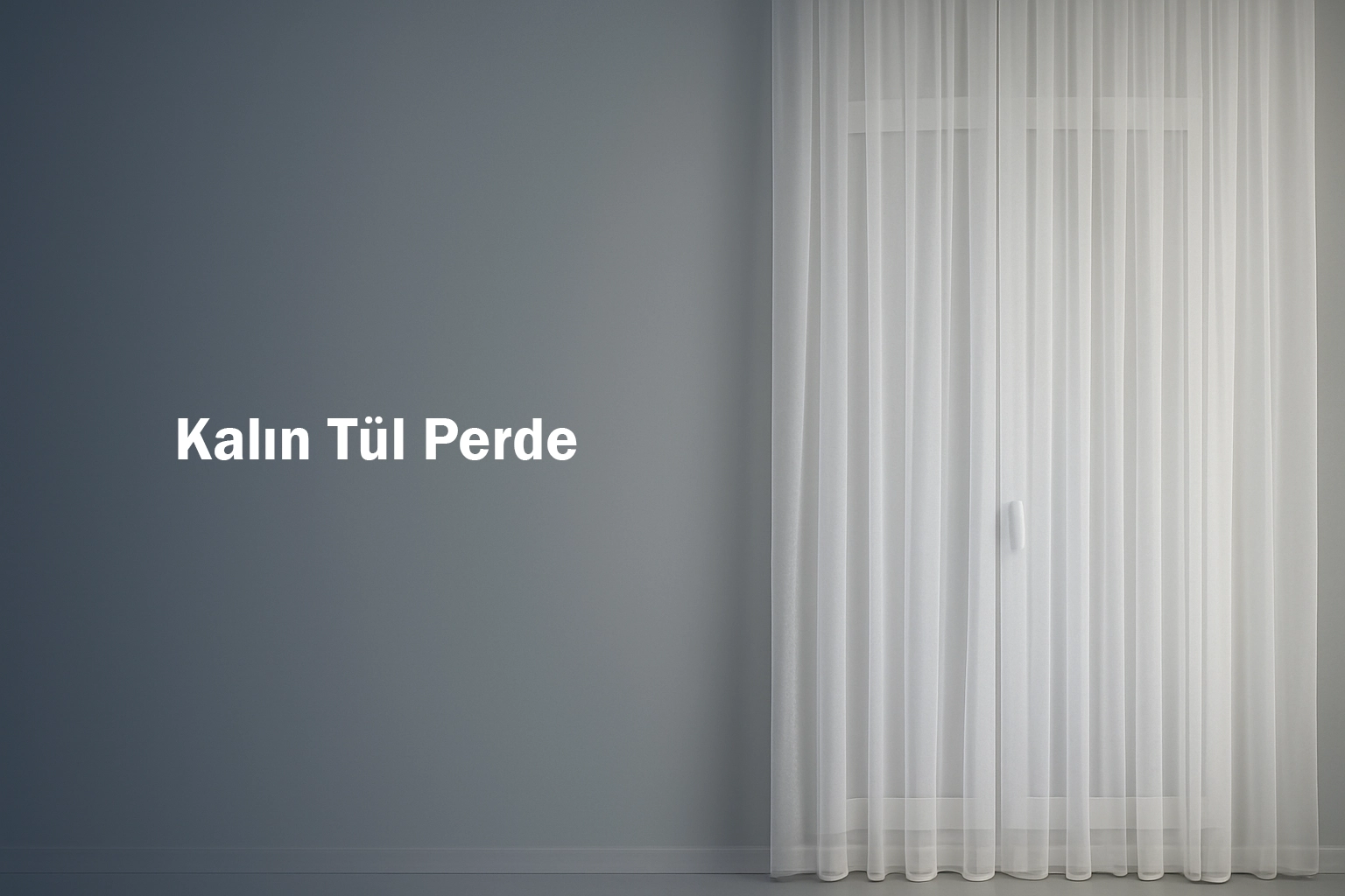 Kalın Tül Perde