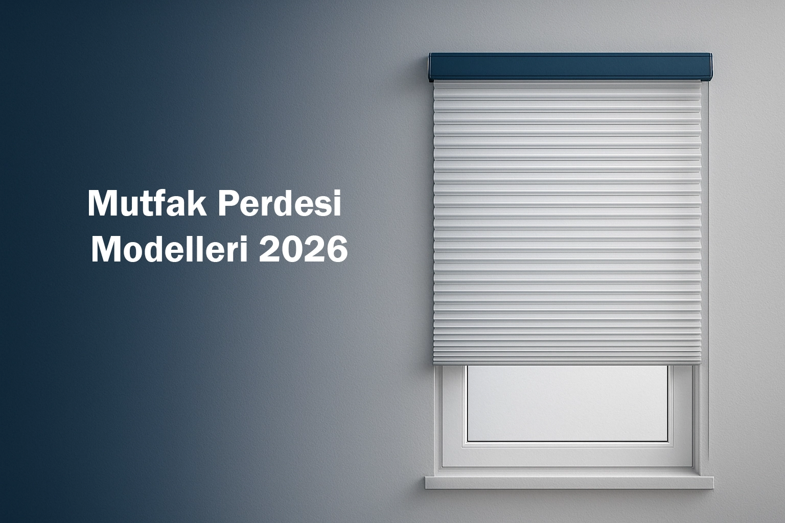 Mutfak Perdesi Modelleri 2026