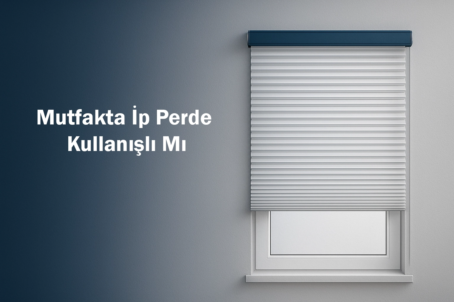 Mutfakta İp Perde Kullanışlı Mı