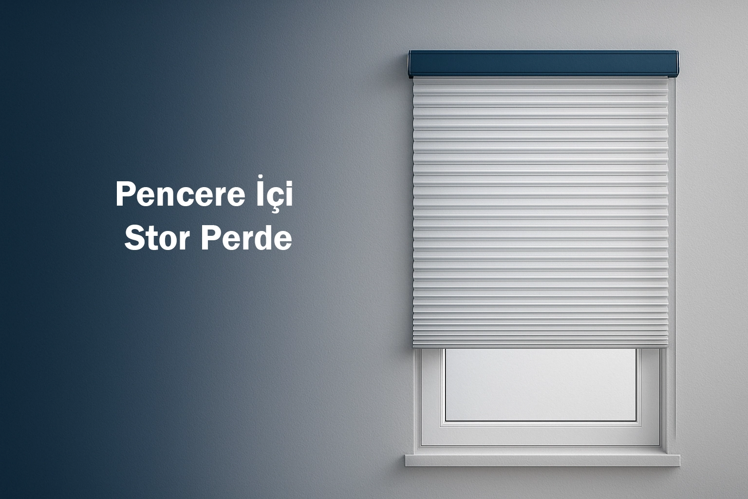 Pencere İçi Stor Perde