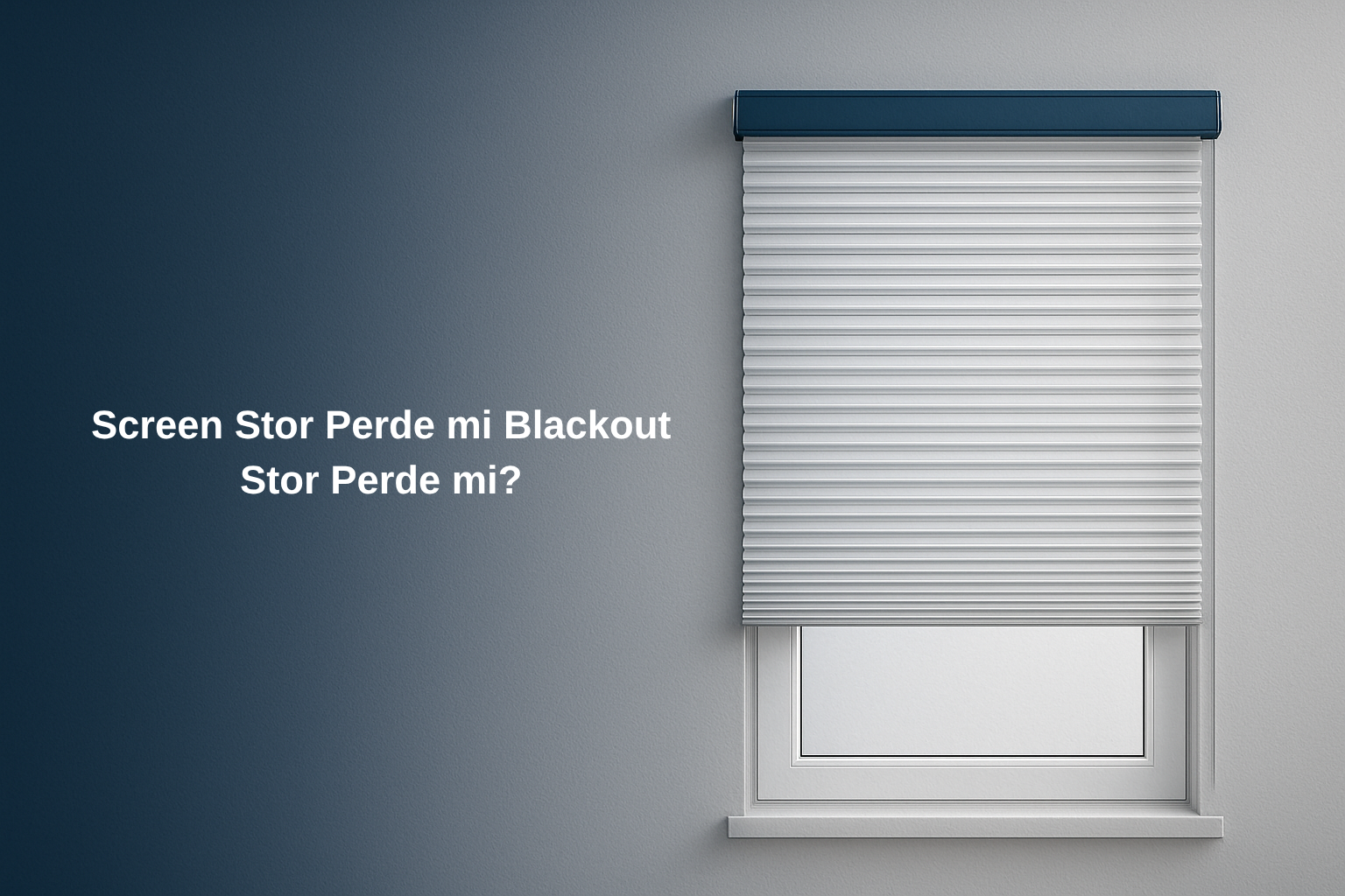 Screen Stor Perde mi Blackout Stor Perde mi?
