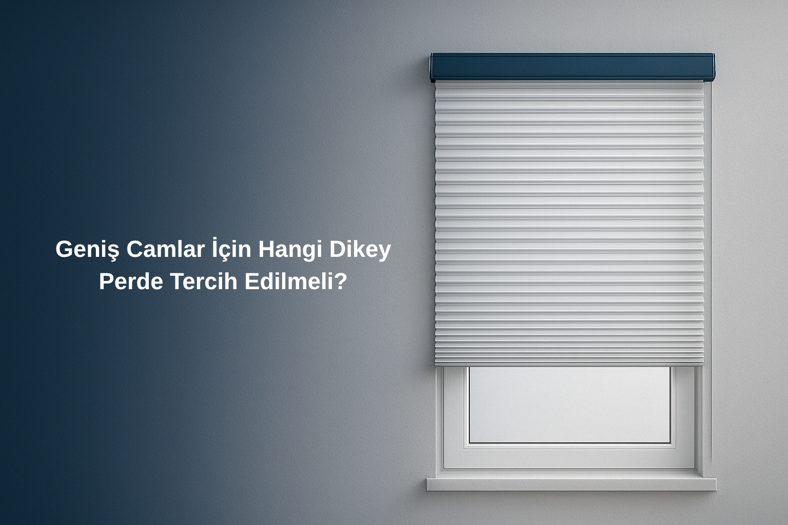 Geniş Camlar İçin Hangi Dikey Perde Tercih Edilmeli?