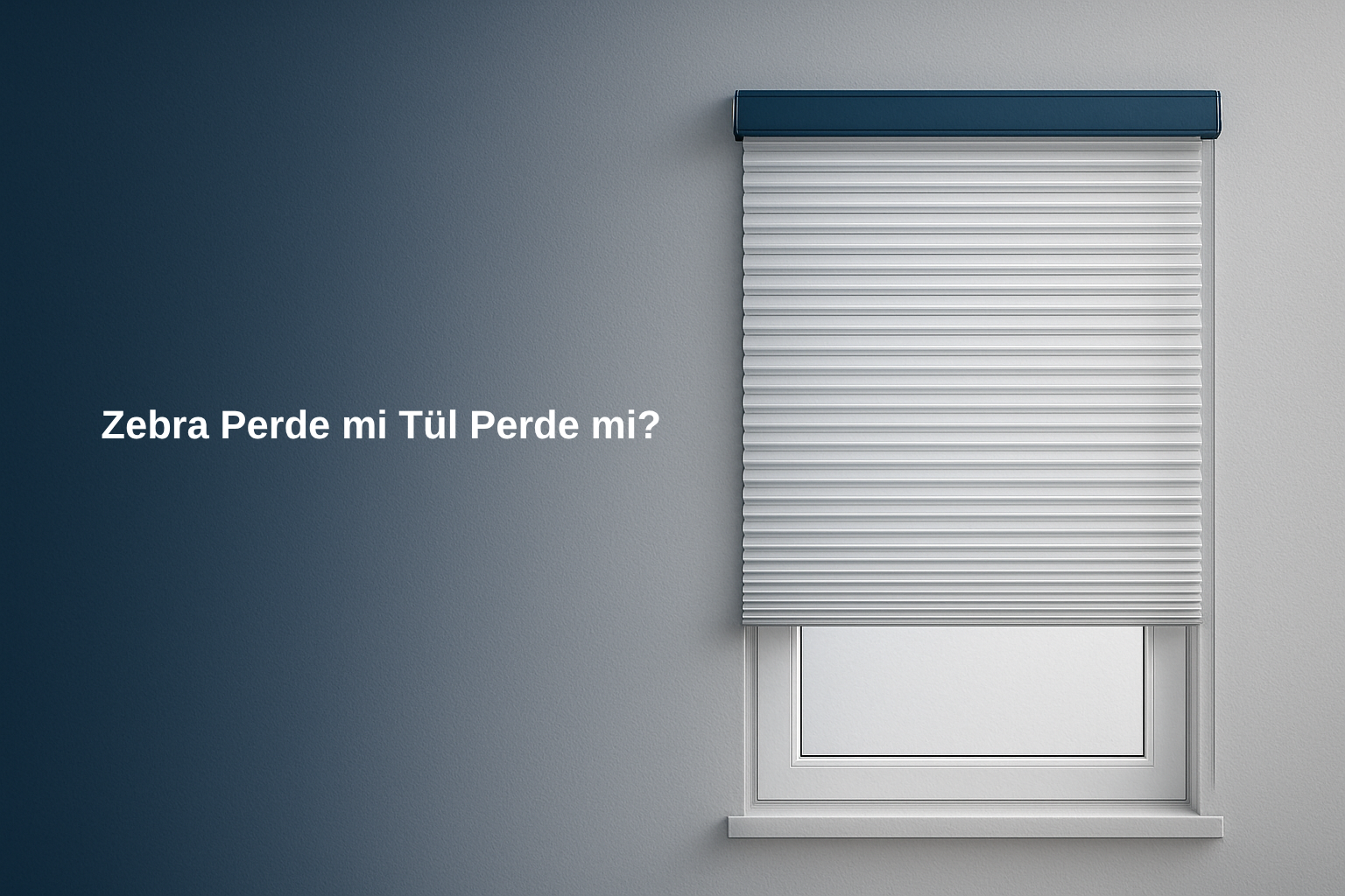 Zebra Perde mi Tül Perde mi?